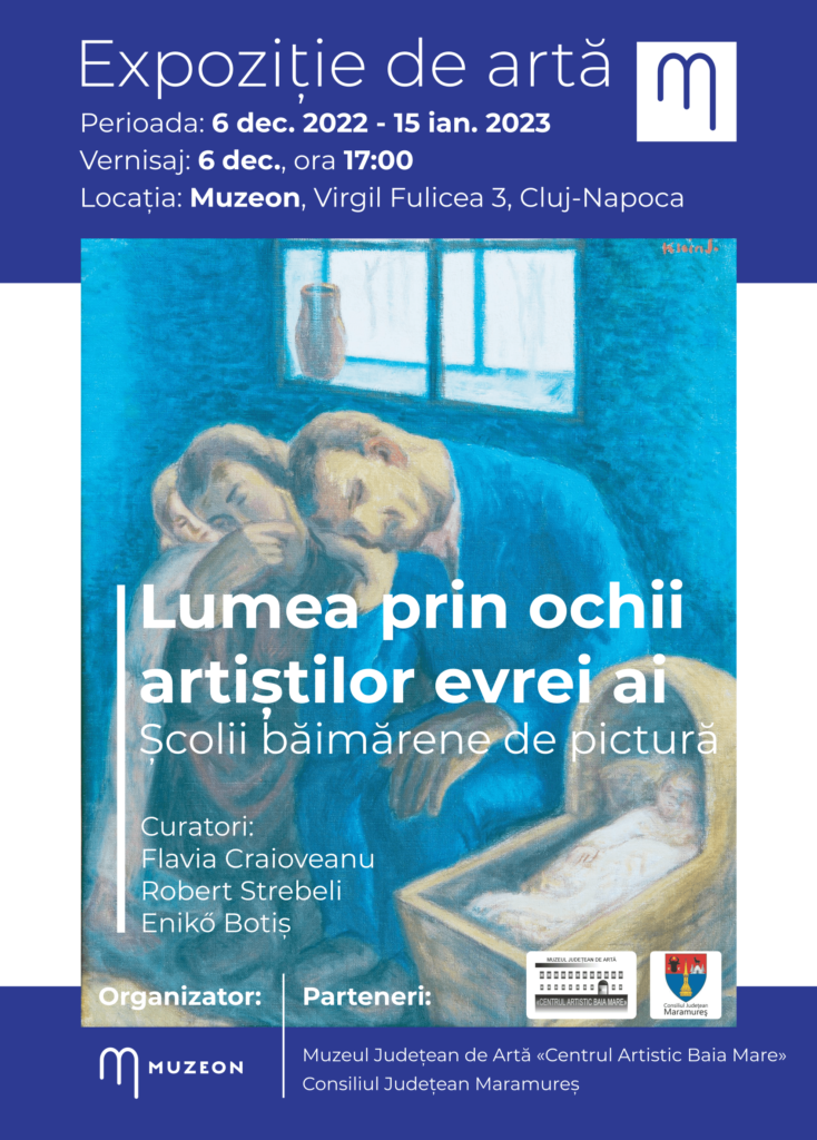 Imaginea conține afișul despre expoziția temporară: "Lumea prin ochii artiștilor evrei ai Școlii băimărene de pictură".