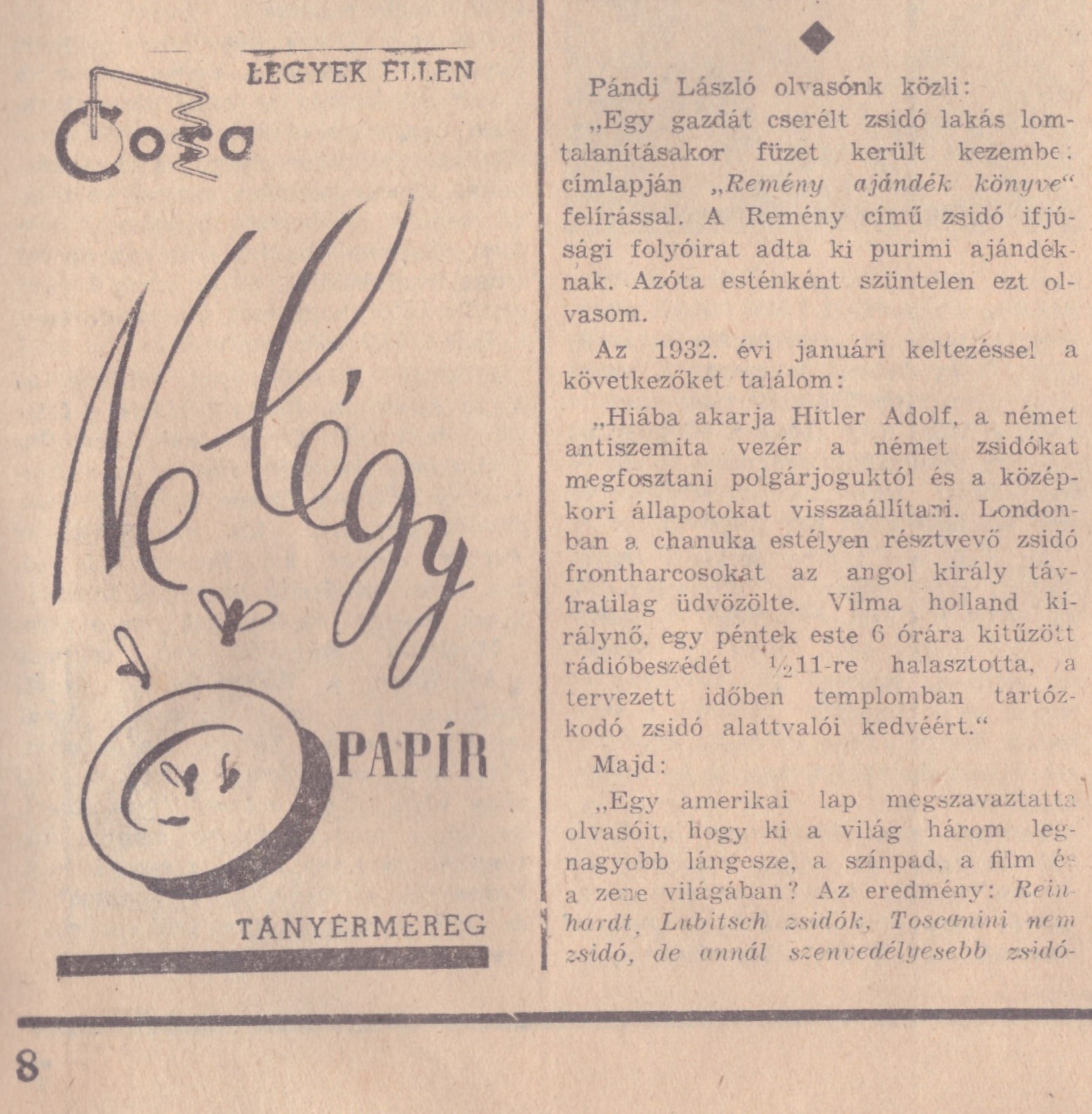 Imaginea conține prima parte din cea de-a doua scrisoare trimisă de către un cititor al ziarului antisemit „Suntem Singuri”.